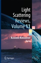 Alexande Kokhanovsky, Alexander Kokhanovsky - Light Scattering Reviews, Volume 11