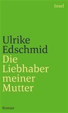 Ulrike Edschmid - Die Liebhaber meiner Mutter