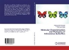 Gurusubramania Guruswami, Gurusubramanian Guruswami, Zothansangi Khiangte, Senthilkuma Nachimuthu, Senthilkumar Nachimuthu - Molecular Characterization and Phylogeny of Heliconiinae Butterflies