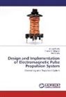 Amr A Adly, Amr A. Adly, Ahme Elrefai, Ahmed Elrefai, Osama Mahgoub, Osama A Mahgoub... - Design and Implementation of Electromagnetic Pulse Propulsion System