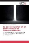Gustavo Benitez, Alexi Guerrero, Alexis Guerrero - La sanción penal en el tráfico ilícito de bienes culturales