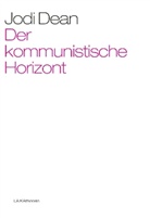 Jodi Dean - Der kommunistische Horizont
