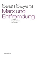 Sean Sayers - Marx und Entfremdung