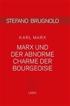 Stefano Brugnolo, Kar Marx, Karl Marx, Baer, Will Baer, Willi Baer... - Marx und der abnorme Charme der Bourgeoisie