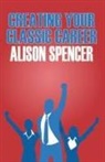 Alison Spencer - Creating Your Classic Career