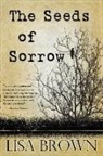 Lisa Brown - The Seeds of Sorrow