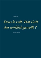 Sebastian Lange - Deus lo vult. Hat Gott das wirklich gewollt ?