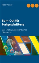Peter Kaiser - Burn-Out für Fortgeschrittene
