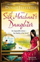 Dinah Jefferies - The Silk Merchant's Daughter