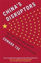 Edward Tse - China's Disruptors