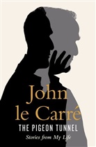 John le Carre, John le Carré - The Pigeon Tunnel