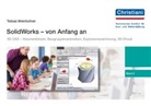 Tobias Weinfurtner - SolidWorks - von Anfang an