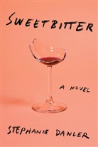 Stephanie Danler - Sweetbitter