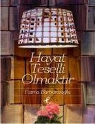Fatma Barbarosoglu - Hayat Teselli Olmaktir