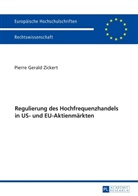 Pierre Zickert, Pierre Gerald Zickert - Regulierung des Hochfrequenzhandels in US- und EU-Aktienmärkten