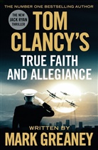 Tom Clancy, Mark Greaney - Tom Clancy's True Faith and Allegiance