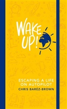 Chris Barez-Brown, Chris Baréz-Brown - Wake Up!
