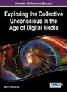 Stephen Brock Schafer - Exploring the Collective Unconscious in the Age of Digital Media