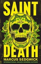 Marcus Sedgwick - Saint Death