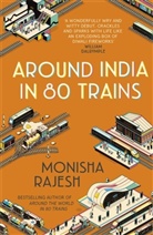 Monisha Rajesh - Around India in 80 Trains