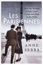 Anne Sebba - Les Parisiennes