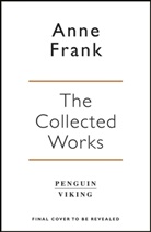 Anne Frank - The Collected Works