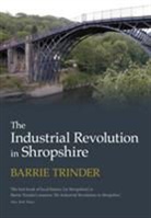 Barrie Trinder, Barrie Trinder - The Industrial Revolution in Shropshire