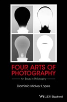 Dm Lopes, Dominic Mcive Lopes, Dominic McIver Lopes, Dominic Mciver (University of British Colum Lopes, Dominic McIver (University of British Columbia Lopes, Lopes Dominic McIver - Four Arts of Photography