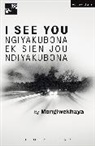Mongiwekhaya, South Africa) Mongiwekhaya (Playwright - I See You