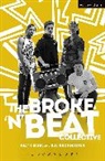 Sue Buckmaster, Sue (Artistic Director Buckmaster, Keith Saha, Keith (Playwright Saha, Keith Buckmaster Saha - The Broke 'n' Beat Collective
