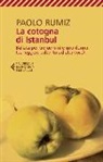 Paolo Rumiz - La cotogna di Istanbul. Ballata per tre uomini e una donna (da leggere soltanto ad alta voce)