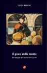 Luigi Bicchi - Il gioco delle tombe. Un'indagine del maresciallo Casati