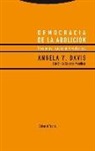 Angela Yvonne Davis - Democracia de la abolición : prisiones, racismo y violencia