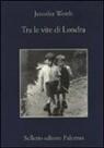 Jennifer Worth - Tra le vite di Londra