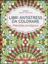 Jenean Morrison - Mandala prodigiosi. Libri antistress da colorare