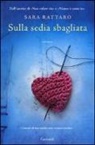 Sara Rattaro - Sulla sedia sbagliata