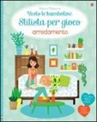 Stella Baggott, Emily Bone - Arredamento. Vesto le bamboline. Con adesivi