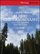 Mattia Colombo, Erri De Luca - Alberi che camminano. DVD. Con libro