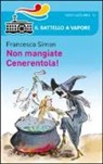 Francesca Simon - Non mangiate Cenerentola!
