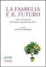 Antonio Spadaro - La famiglia è il futuro