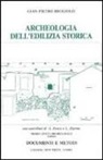 G. Pietro Brogiolo, Gian Pietro Brogiolo - Archeologia dell'edilizia storica. Documenti e metodi