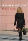 Mariapia Peirano - A certe condizioni