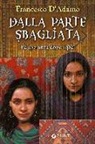 Francesco D'Adamo - Dalla parte sbagliata. La speranza dopo Iqbal