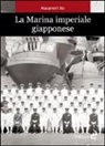 Masanori Ito, Roger Pineau - La marina imperiale giapponese