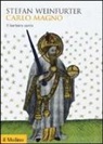 Stefan Weinfurter - Carlo Magno. Il barbaro santo