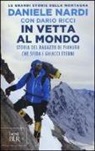 Daniele Nardi, Dario Ricci - In vetta al mondo. Storia del ragazzo di pianura che sfida i ghiacci eterni