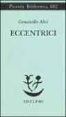 Geminello Alvi - Eccentrici