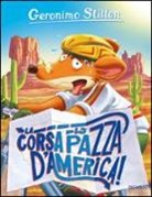 Geronimo Stilton, Danilo Barozzi, Francesco Castelli - La corsa più pazza d'America!