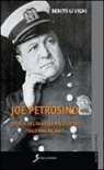 Benito Li Vigni - Joe Petrosino. Storia del famoso poliziotto italo-americano