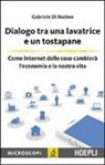 Gabriele Di Matteo, M. Temporelli - Dialogo tra una lavatrice e un tostapane. Come Internet delle cose cambierà l'economia e la nostra vita